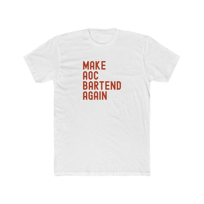 Make AOC Bartend Again - Cocktail Tee